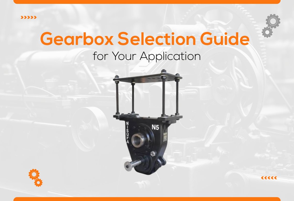 Gearbox Selection Guide for Your Application