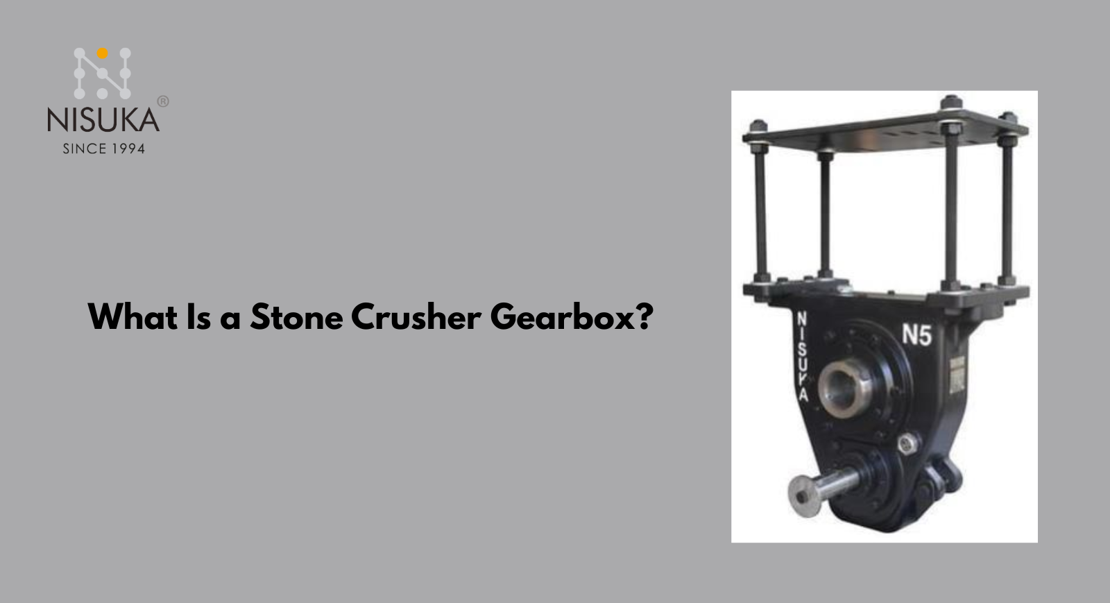 What Is a Stone Crusher Gearbox?