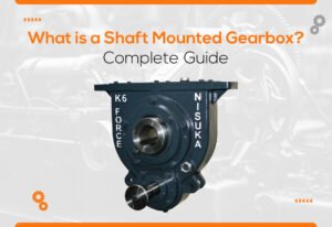 What is a Shaft Mounted Gearbox? Complete Guide