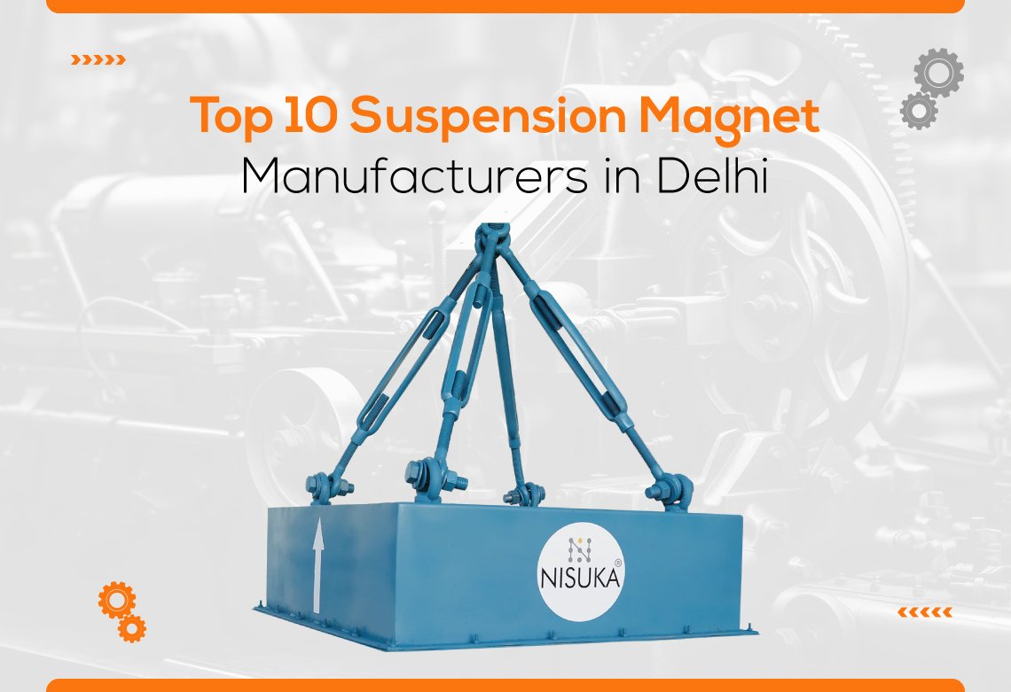 Top 10 Suspension Magnet Manufacturers in Delhi