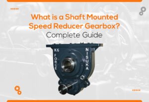 What is a Shaft Mounted Speed Reducer Gearbox? Complete Guide