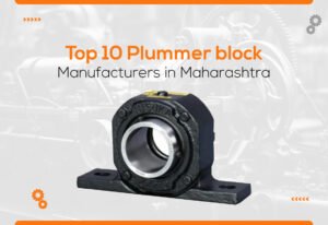 Top 10 Plummer Block Manufacturers in Maharashtra