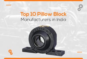 Pillow Block Manufacturers in India