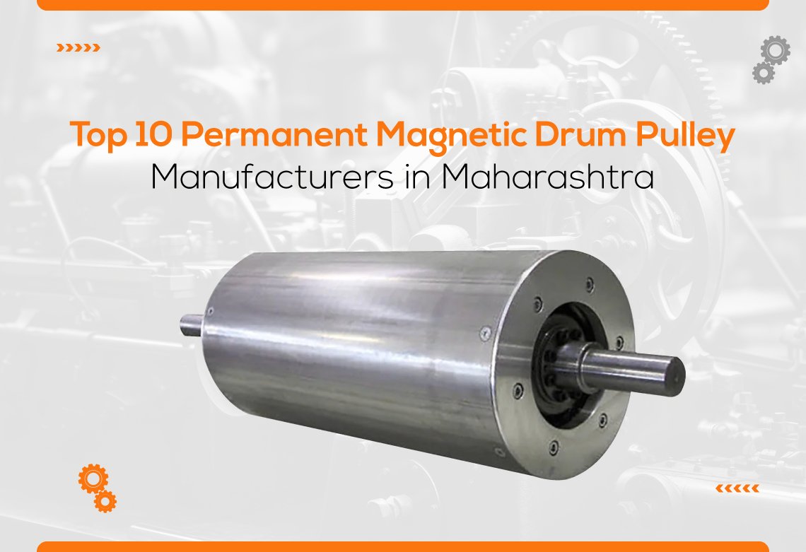 Top 10 Permanent Magnetic Drum Pulley Manufacturers in Maharashtra